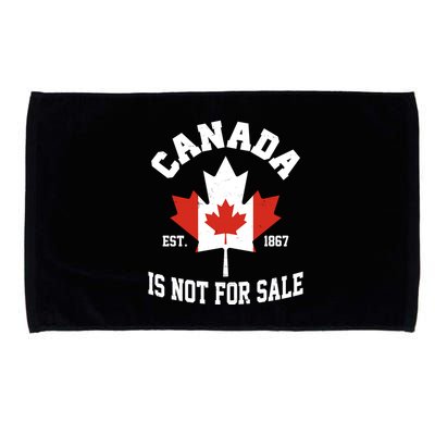 Canada Is Not For Sale Est 1867 Microfiber Hand Towel