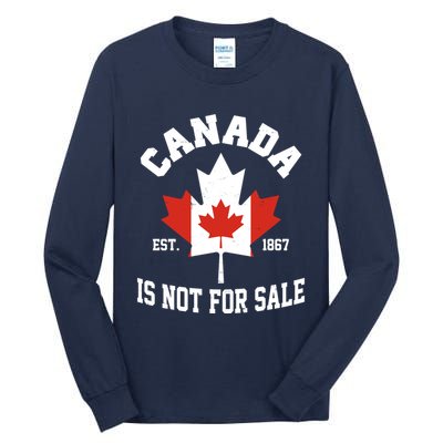 Canada Is Not For Sale Est 1867 Tall Long Sleeve T-Shirt