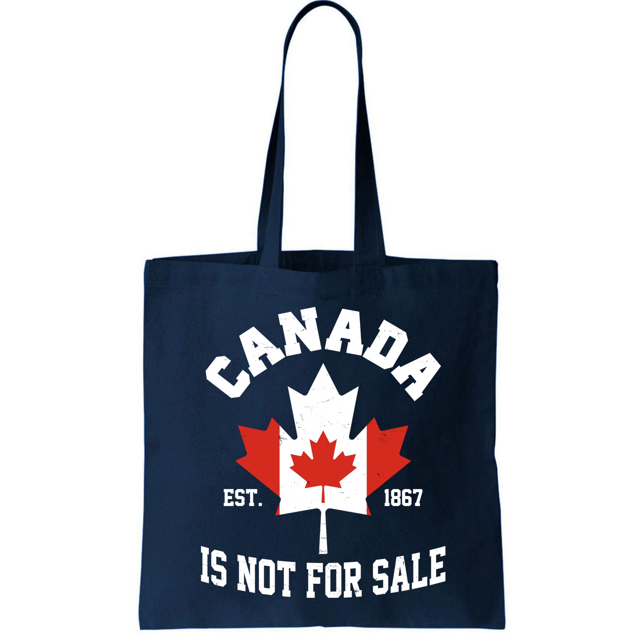 Canada Is Not For Sale Est 1867 Bag