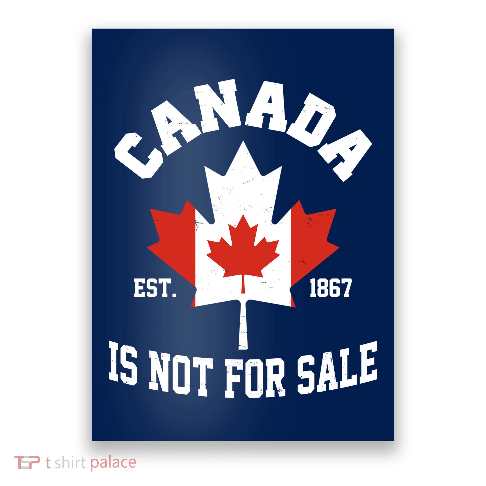 Canada Is Not For Sale Est 1867 Poster