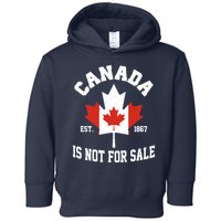 Canada Is Not For Sale Est 1867 Toddler Hoodie