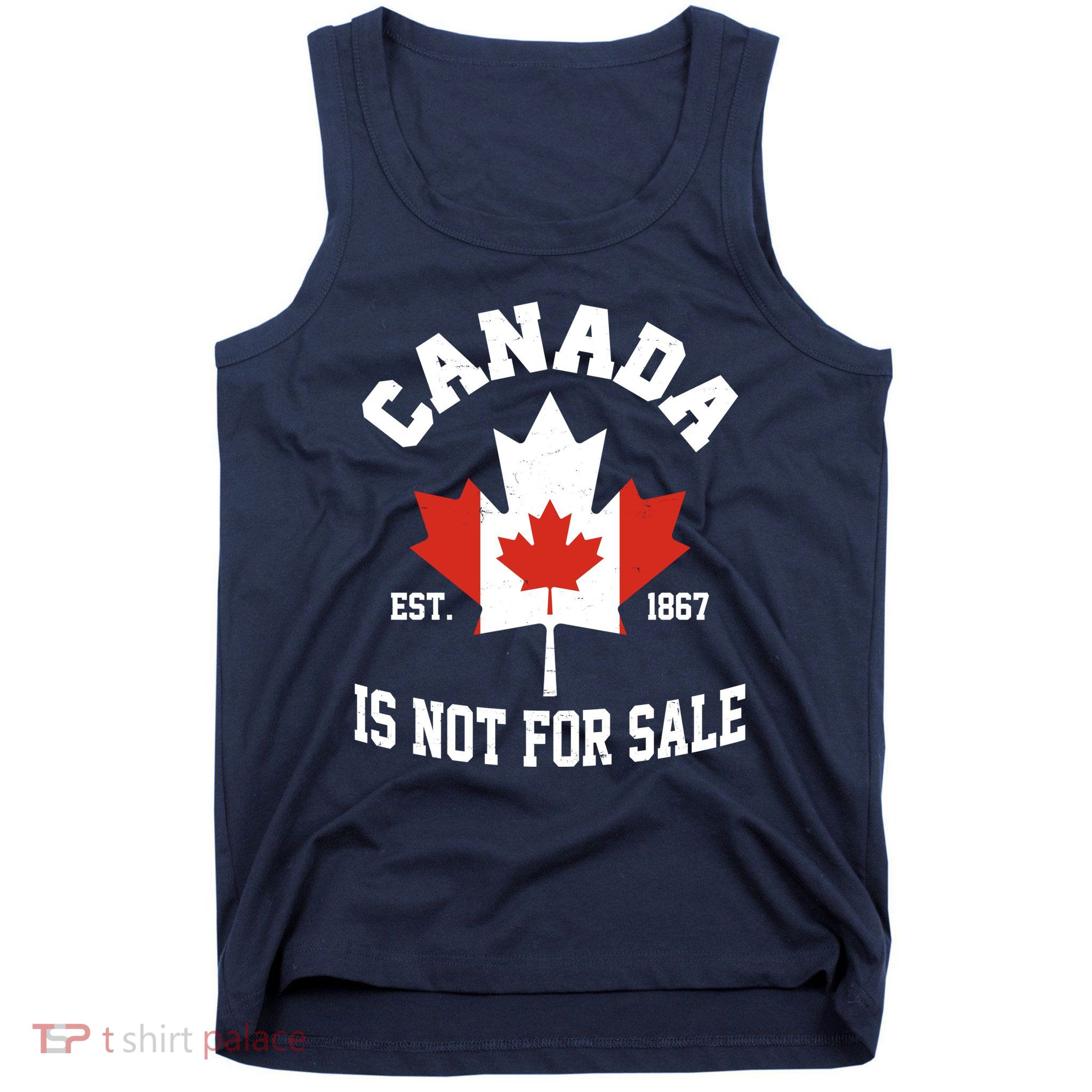Canada Is Not For Sale Est 1867 Tank Top
