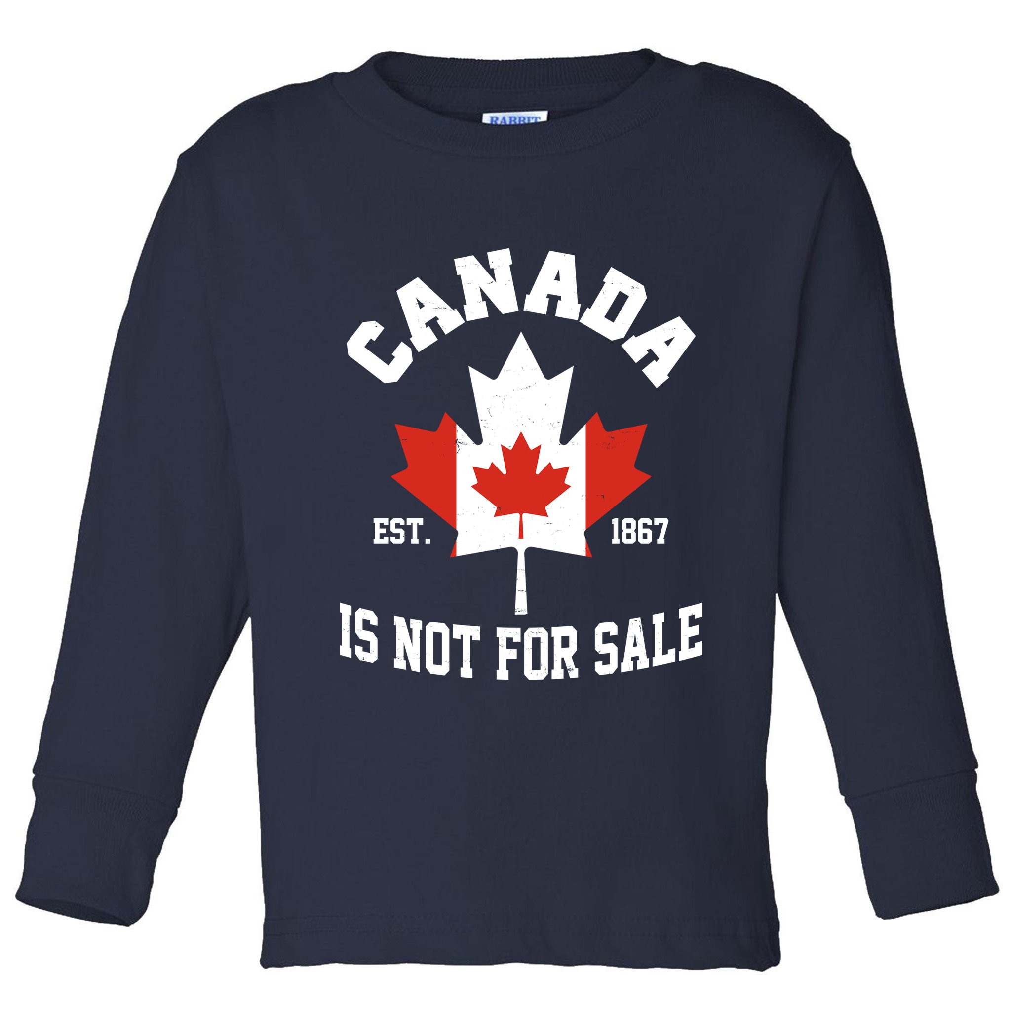 Canada Is Not For Sale Est 1867 Toddler Long Sleeve Shirt