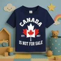 Canada Is Not For Sale Est 1867 Toddler T-Shirt