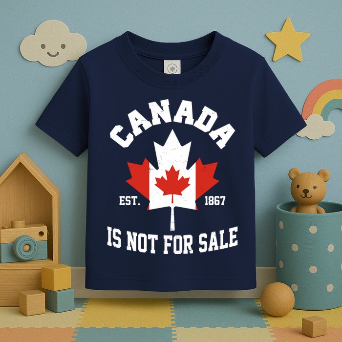 Canada Is Not For Sale Est 1867 Toddler T-Shirt