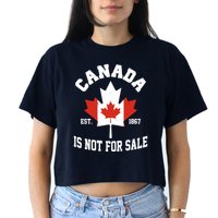Canada Is Not For Sale Est 1867 Crop Top