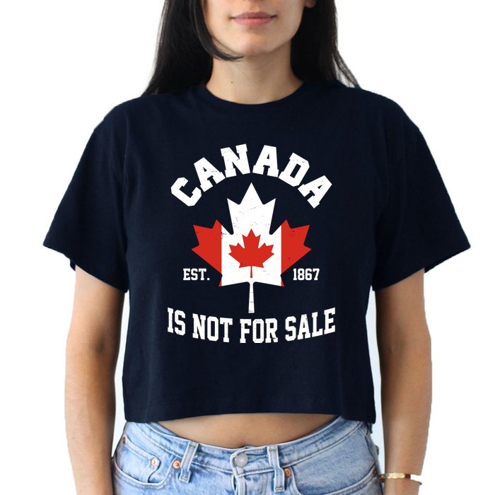 Canada Is Not For Sale Est 1867 Crop Top