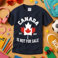 Canada Is Not For Sale Est 1867 Kids T-Shirt
