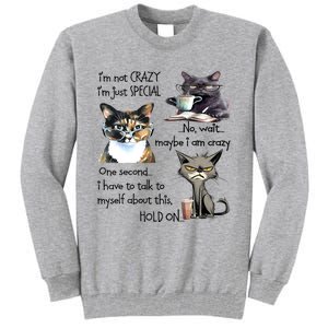 Cats IM Not Crazy IM Just Special Tall Sweatshirt