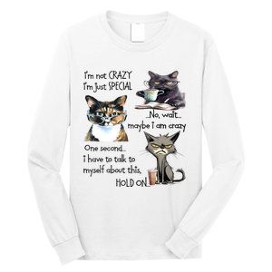 Cats IM Not Crazy IM Just Special Long Sleeve Shirt