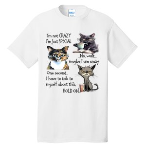 Cats IM Not Crazy IM Just Special Tall T-Shirt