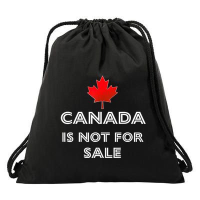 Canada Is Not For Sale Drawstring Bag