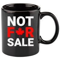 Canada is Not For Sale Canadian Self-Determination 11oz C Handle Ceramic Mug
