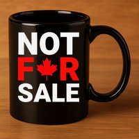 Canada is Not For Sale Canadian Self-Determination 11oz C Handle Ceramic Mug
