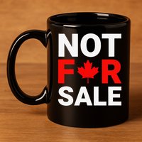 Canada is Not For Sale Canadian Self-Determination 11oz C Handle Ceramic Mug
