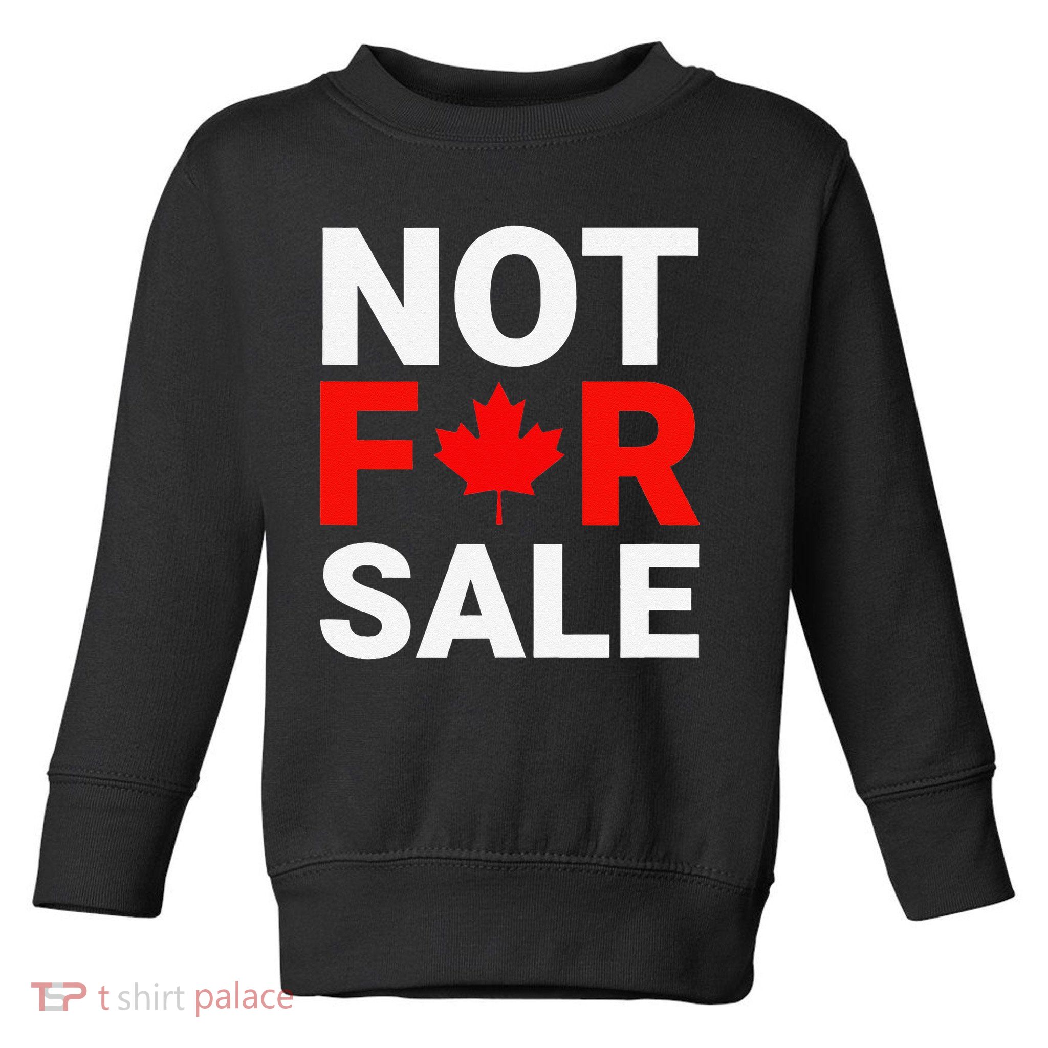 Canada is Not For Sale Canadian Self-Determination Toddler Sweatshirt
