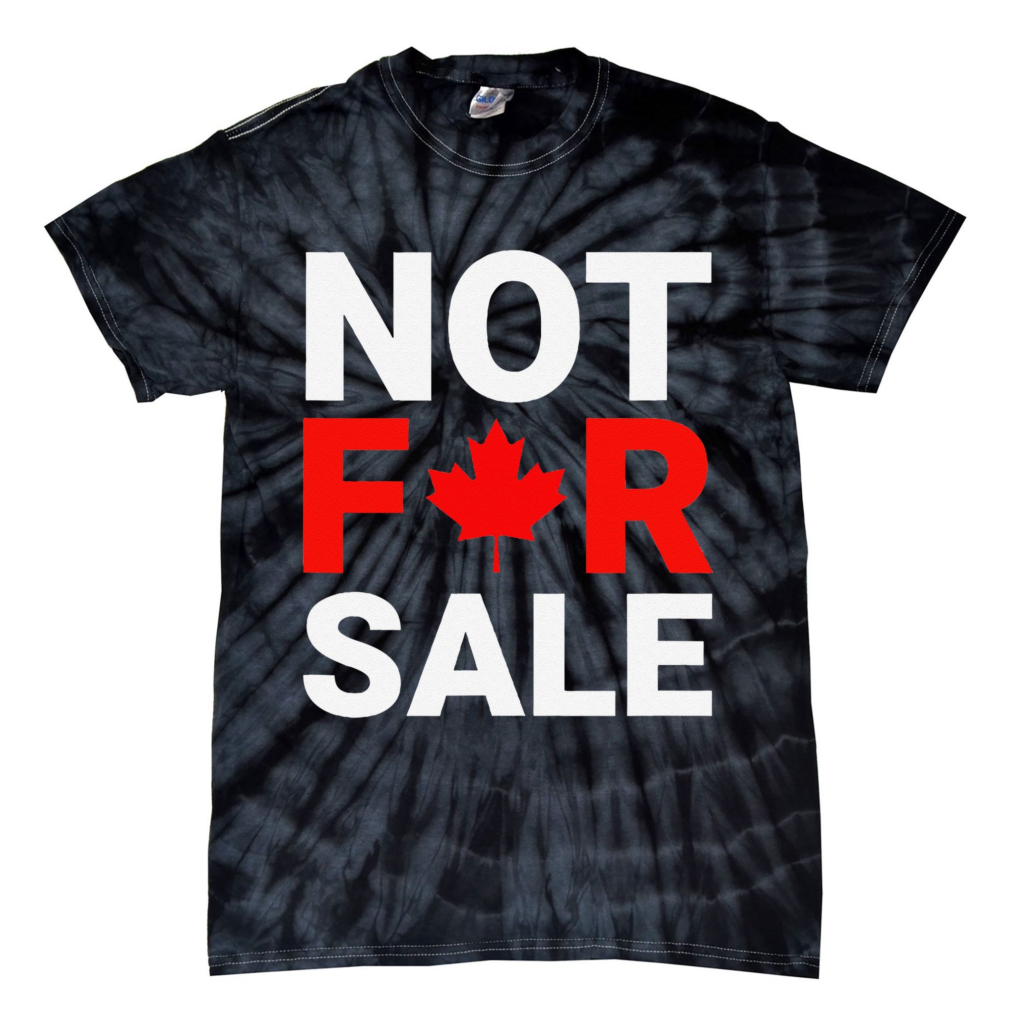 Canada is Not For Sale Canadian Self-Determination Tie-Dye T-Shirt