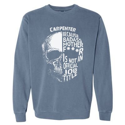 Carpenter Is Not An Job Title Cool Gift Great Gift Garment-Dyed Sweatshirt