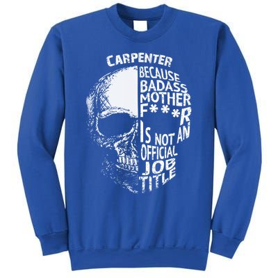 Carpenter Is Not An Job Title Cool Gift Great Gift Sweatshirt