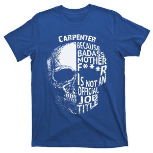 Carpenter Is Not An Job Title Cool Gift Great Gift T-Shirt