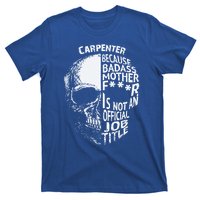 Carpenter Is Not An Job Title Cool Gift Great Gift T-Shirt