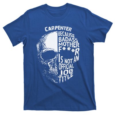 Carpenter Is Not An Job Title Cool Gift Great Gift T-Shirt