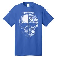 Carpenter Is Not An Job Title Cool Gift Great Gift Tall T-Shirt