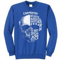 Carpenter Is Not An Job Title Cool Gift Great Gift Tall Sweatshirt