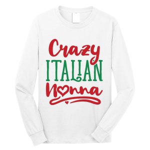 Crazy Italian Nonna Italy Nonni Grandma Grandmother Long Sleeve Shirt