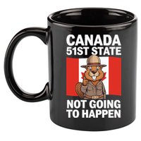 Canada Is Not For Sale 51st State Not Going To Happen 11oz C Handle Ceramic Mug