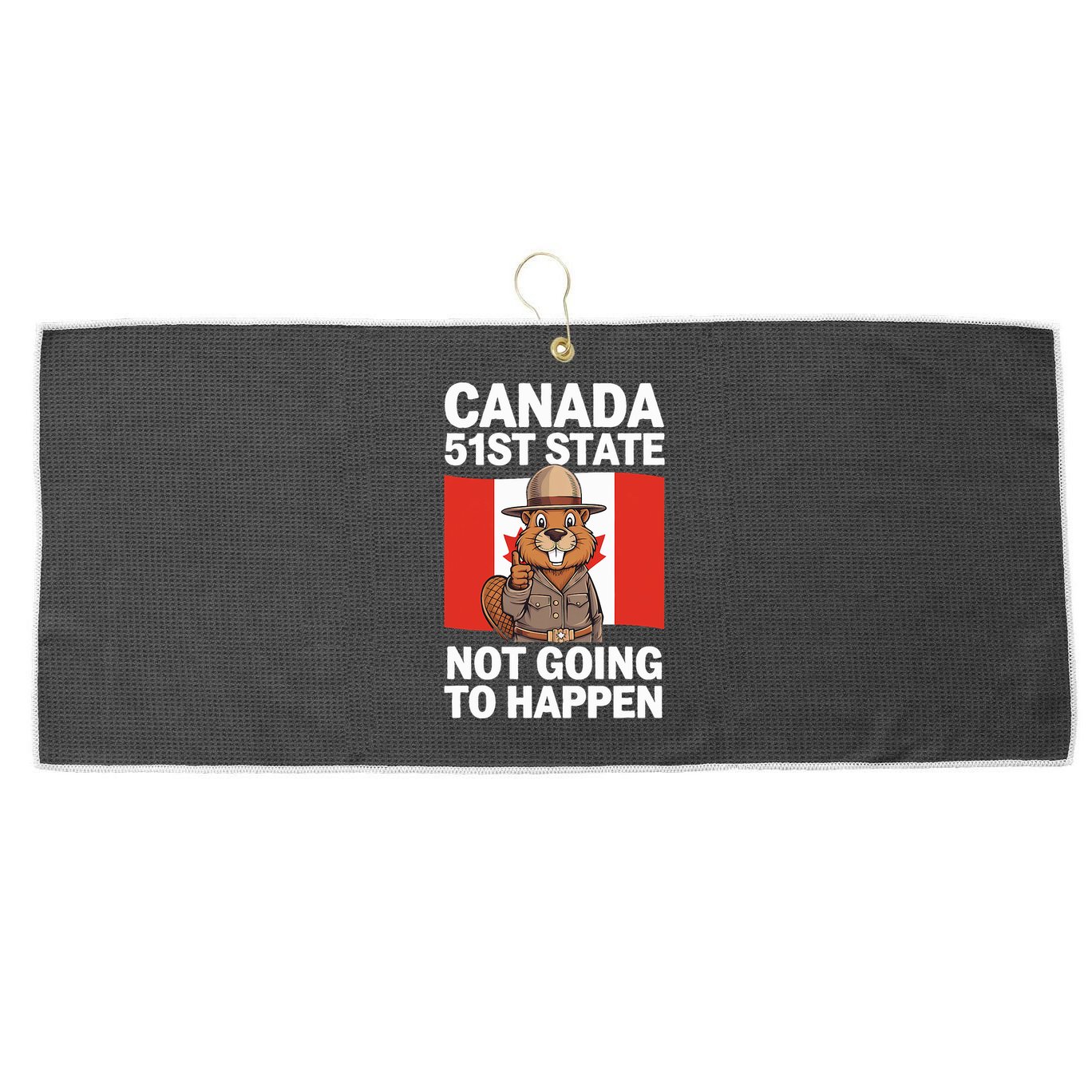 Canada Is Not For Sale 51st State Not Going To Happen Large Microfiber Waffle Golf Towel