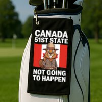 Canada Is Not For Sale 51st State Not Going To Happen Golf Towel