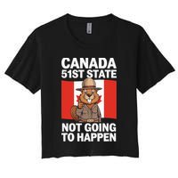 Canada Is Not For Sale 51st State Not Going To Happen Women's Crop Top Tee