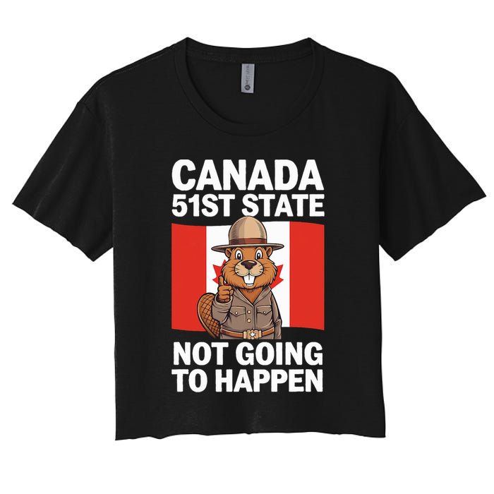 Canada Is Not For Sale 51st State Not Going To Happen Women's Crop Top Tee