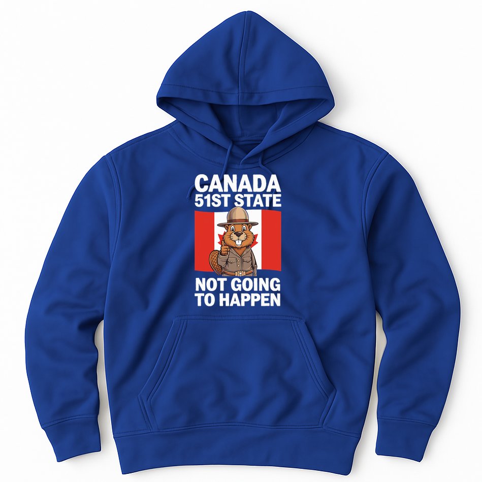 Canada Is Not For Sale 51st State Not Going To Happen Hoodie