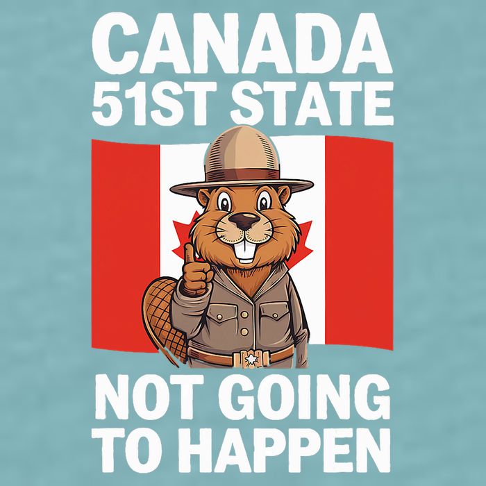 Canada Is Not For Sale 51st State Not Going To Happen Sueded Cloud Jersey T-Shirt