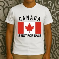Canada Is Not For Sale Its Priceless Sovereign & Strong T-Shirt