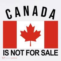 Canada Is Not For Sale Its Priceless Sovereign & Strong T-Shirt