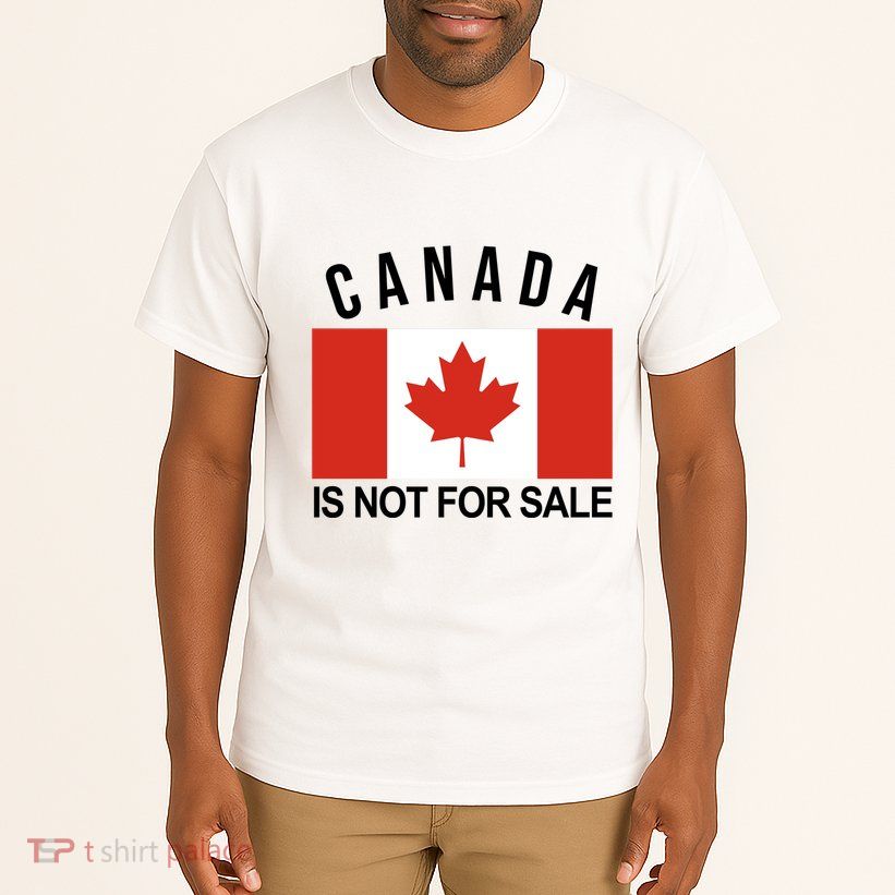 Canada Is Not For Sale Its Priceless Sovereign & Strong Tall T-Shirt