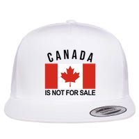 Canada Is Not For Sale Its Priceless Sovereign & Strong Flatbill Hat