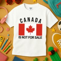 Canada Is Not For Sale Its Priceless Sovereign & Strong Kids T-Shirt
