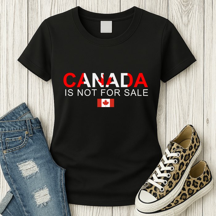 Canada Is Not For Sale Support Canadians Womens T-Shirt