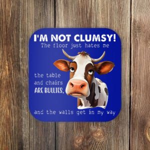 Cow Im Not Clumsy The Floor Just Hates Me Funny Coaster