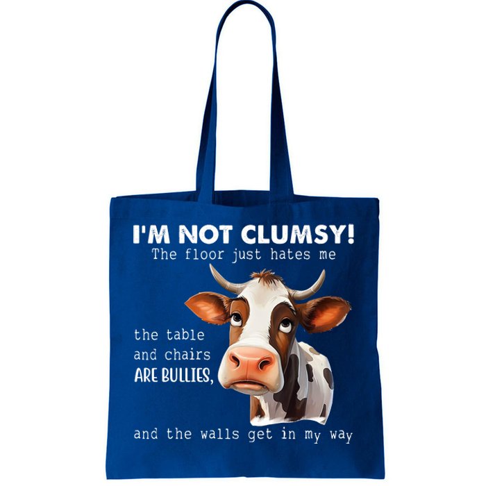 Cow Im Not Clumsy The Floor Just Hates Me Funny Tote Bag