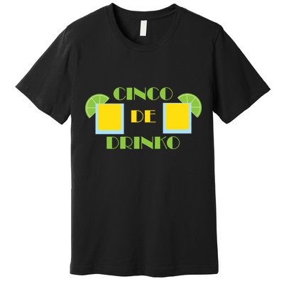 Cinco De Drinko Premium T-Shirt