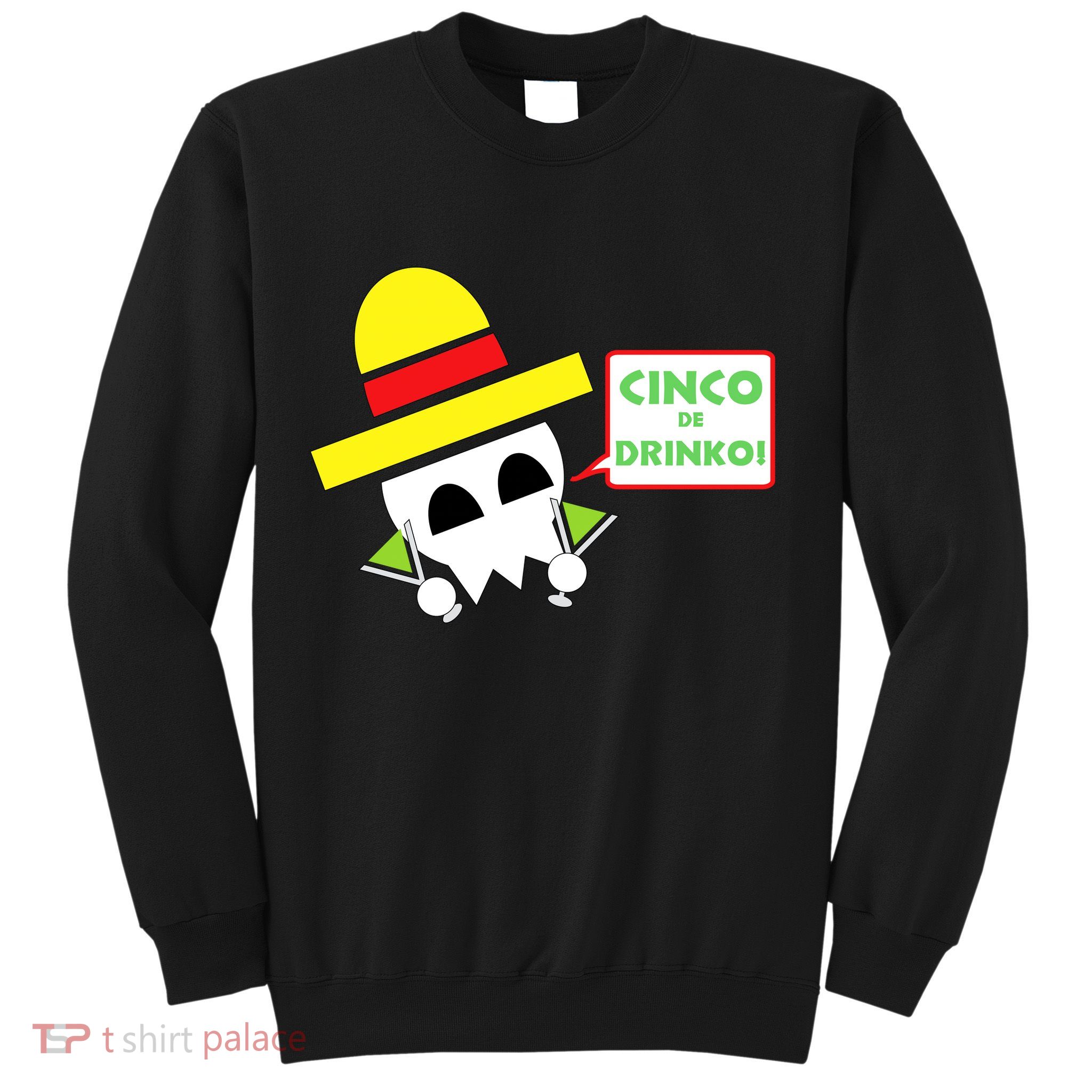 Cinco De Drinko Skull Cinco De Mayo Sweatshirt