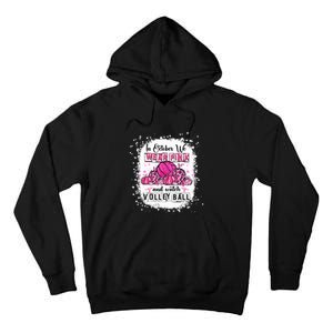 Cute In October We Wear Pink Volleyball Breast Cancer Awareness Gift Tall Hoodie