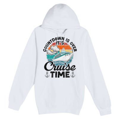 Countdown Is Over ItS Cruise Time Premium Pullover Hoodie