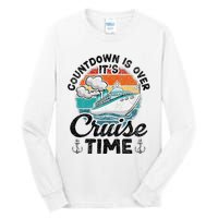 Countdown Is Over ItS Cruise Time Tall Long Sleeve T-Shirt