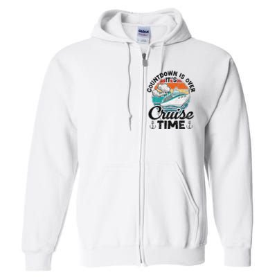 Countdown Is Over ItS Cruise Time Full Zip Hoodie